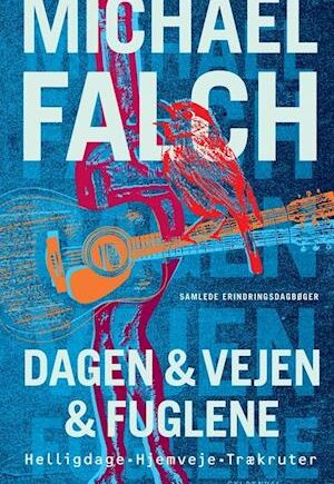 Dagen, Vejen & Fuglene - Michael Falch - Hardback Bog