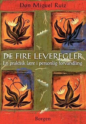 De fire leveregler - Don Miguel Ruiz - E-bog