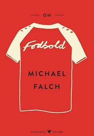 Om Fodbold - Michael Falch - Inspirerende Bog
