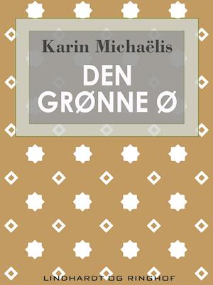 Den grønne ø - Karin MichaÃ«lis - E-bog