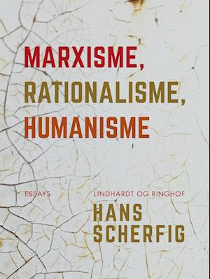 Marxisme, rationalisme, humanisme - Hans Scherfig - E-bog