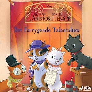 Aristokittens 4: Det Forrygende Talentshow - Disney - Lydbog