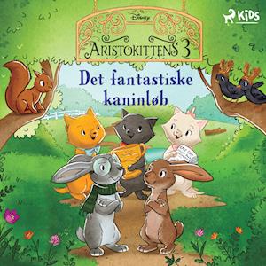 Aristokittens 3 - Det fantastiske kaninløb - Disney - Lydbog