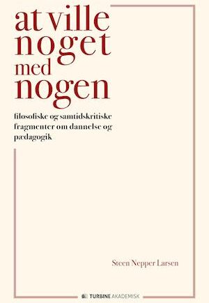 At Ville Noget Med Nogen - Steen Nepper Larsen - E-bog