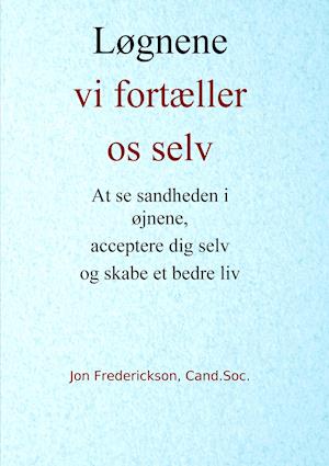 Løgnene vi fortæller os selv - Jon Frederickson E-bog