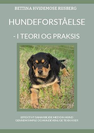 Forstå din hund bedre – Hundeforståelse af Bettina Hvidemose