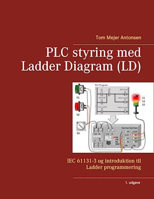 PLC styring med Ladder Diagram (LD), Spiralryg - Tom Mejer Antonsen - Bog