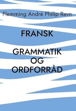 Fransk - Flemming André Philip Ravn - Lærebog til Sprogstudier