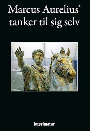 Tanker til sig selv - Marcus Aurelius - Filosofisk Bog
