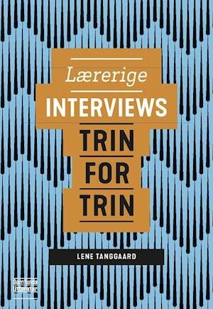 Lærerige Interviews Trin for Trin - Lene Tanggaard - Bog