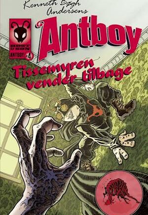 Antboy 4: Tissemyren vender tilbage - Kenneth Bøgh Andersen