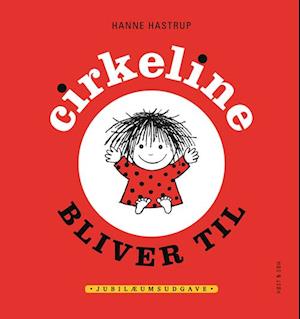 Cirkeline bliver til - Hanne Hastrup - Bog