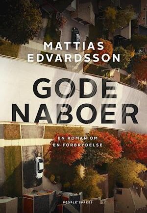 Gode Naboer – Psykologisk Thriller af Mattias Edvardsson