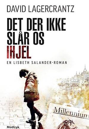 Det der ikke slår os ihjel - David Lagercrantz - Krimiroman