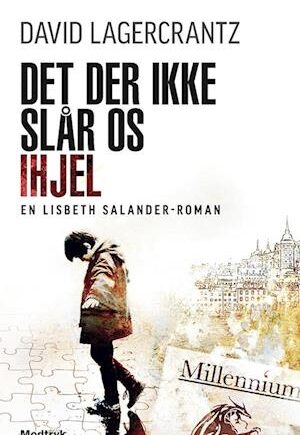Det der ikke slår os ihjel - E-bog af David Lagercrantz