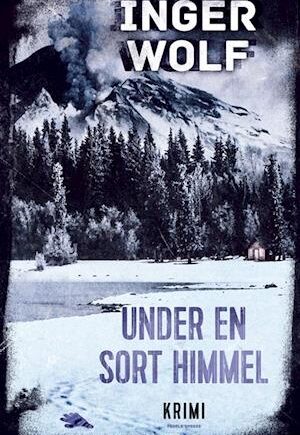 Under en sort himmel - Inger Wolf - Krimiroman