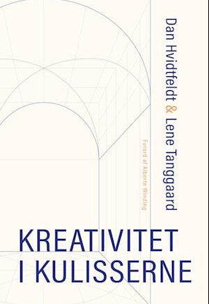 Kreativitet i Kulisserne - Lene Tanggaard - Bog