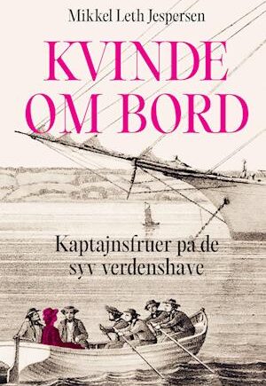 Kvinde om Bord - Mikkel Leth Jespersen - Historisk Bog