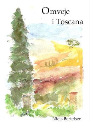 Omveje i Toscana - Niels Bertelsen - Rejsebog