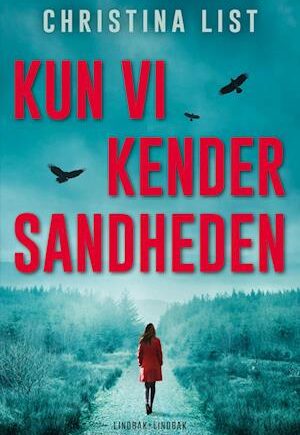 Kun vi kender sandheden - Christina List - Krimi Bog