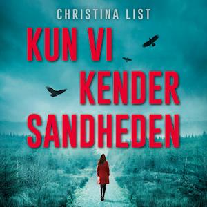 Fængslende krimi: Kun Vi Kender Sandheden af Christina List